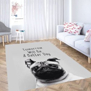 Tomorrow Will Be A Better Day Dog Living Room Modern Carpet Rug